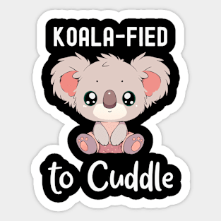 Koalafied to cuddle Sticker